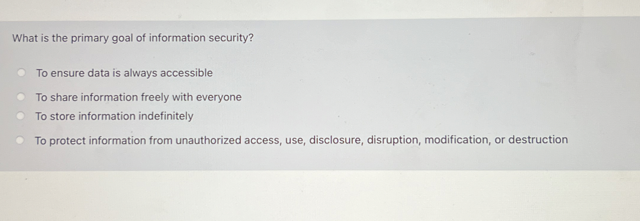 What is the primary goal of information security?