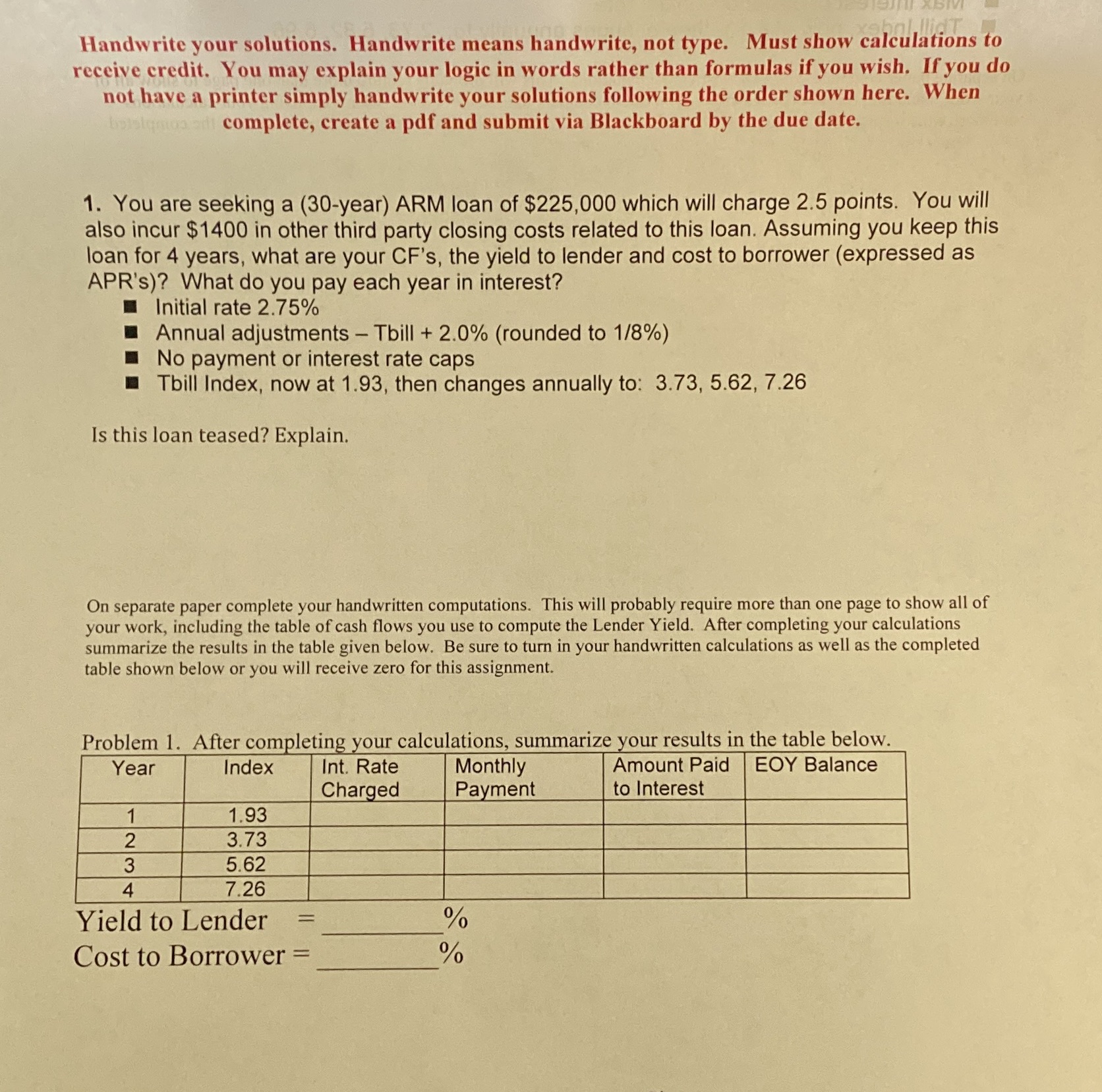 Handwrite your solutions. Handwrite means