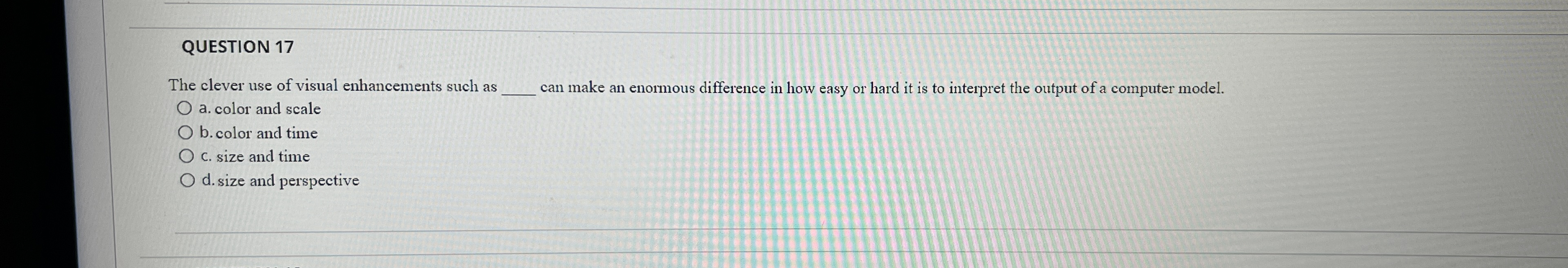 DuringQUESTION 1 7 The clever use of visual