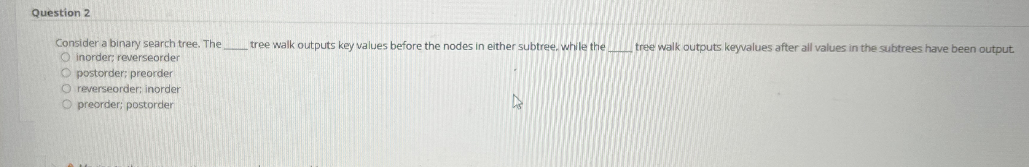 Question 2 Consider a binary search tree. The