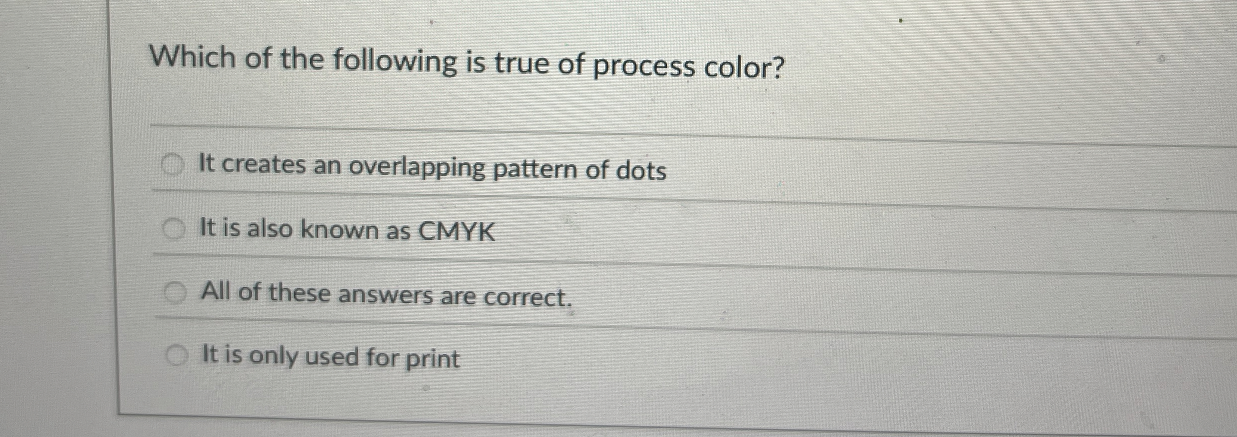 Which of the following is true of process color?