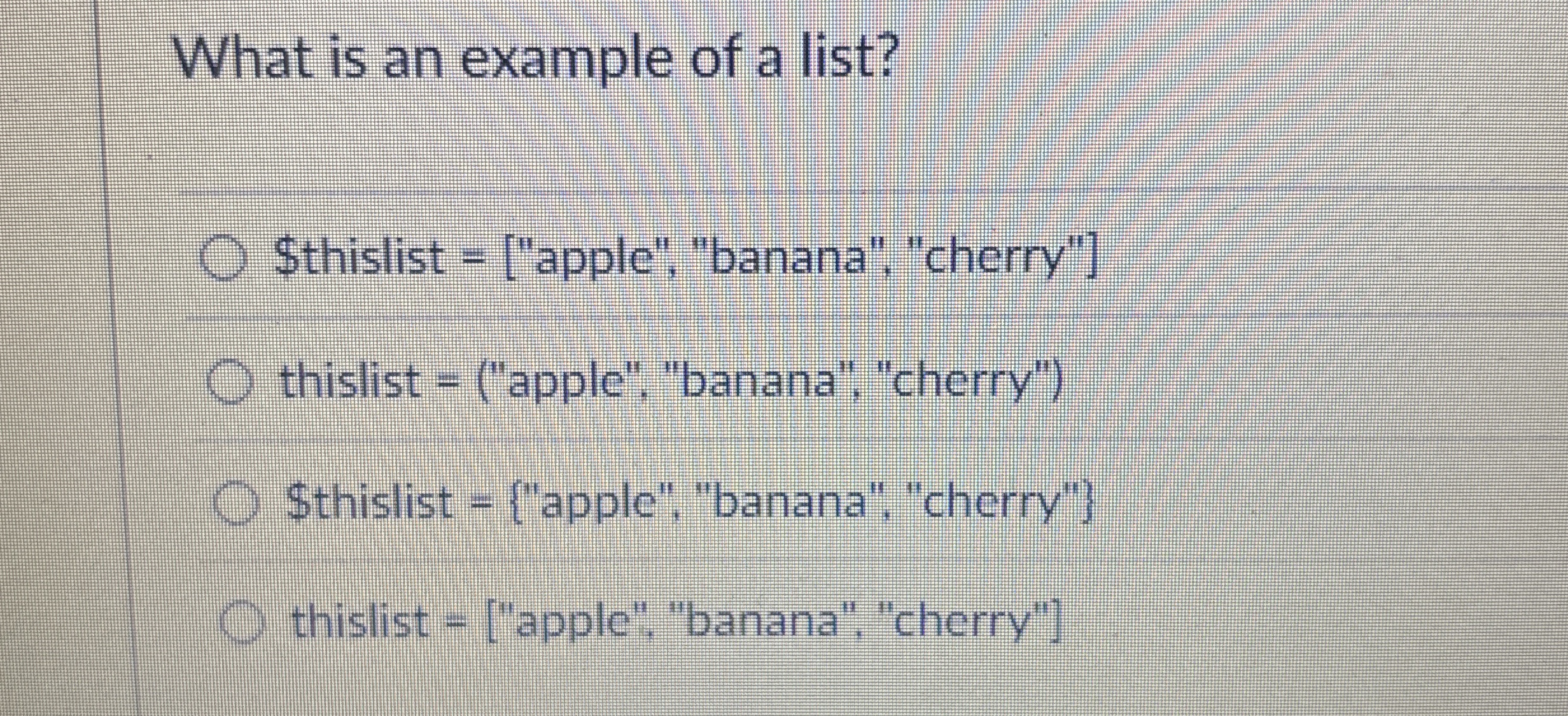 What is an example of a list? $thislist = [ "