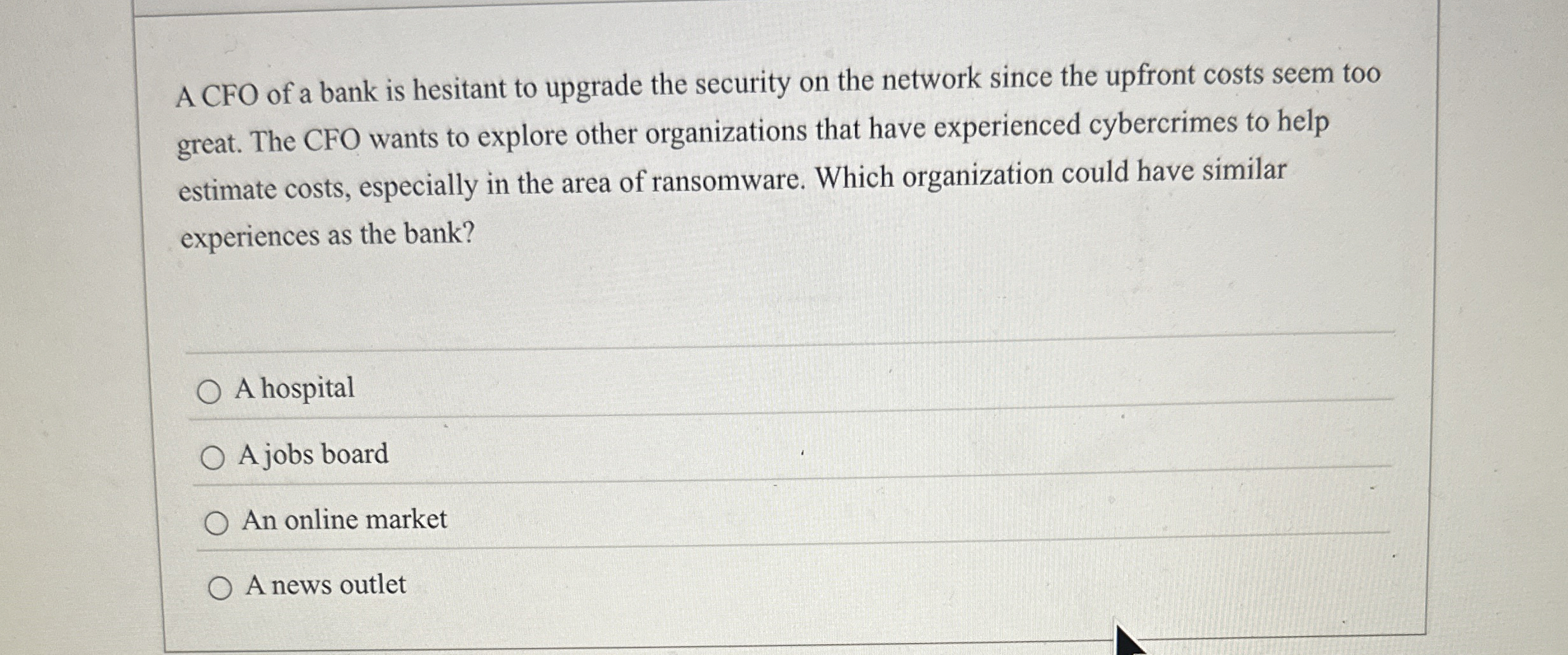 A CFO of a bank is hesitant to upgrade the