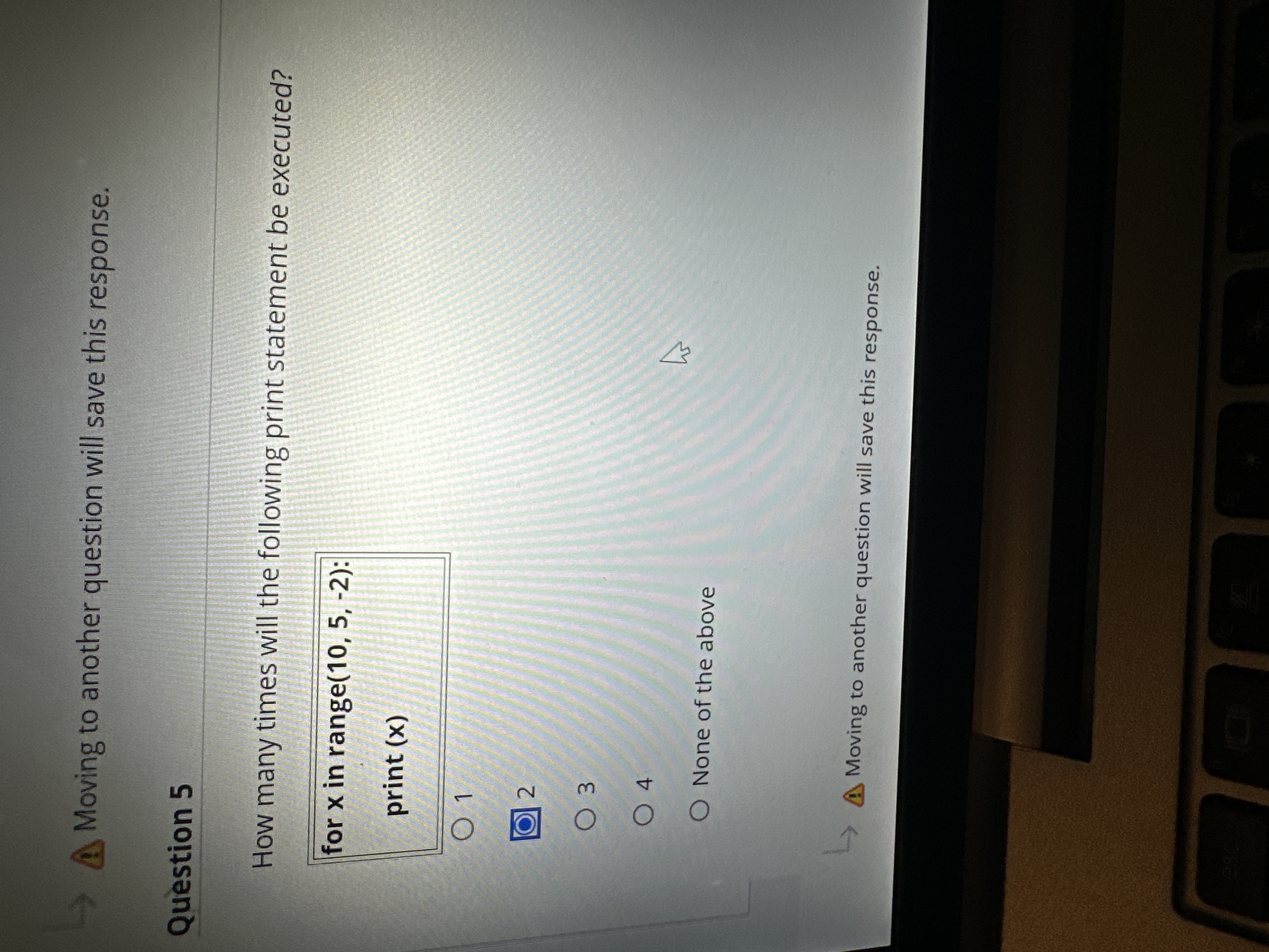 Question 5 How many times will the following