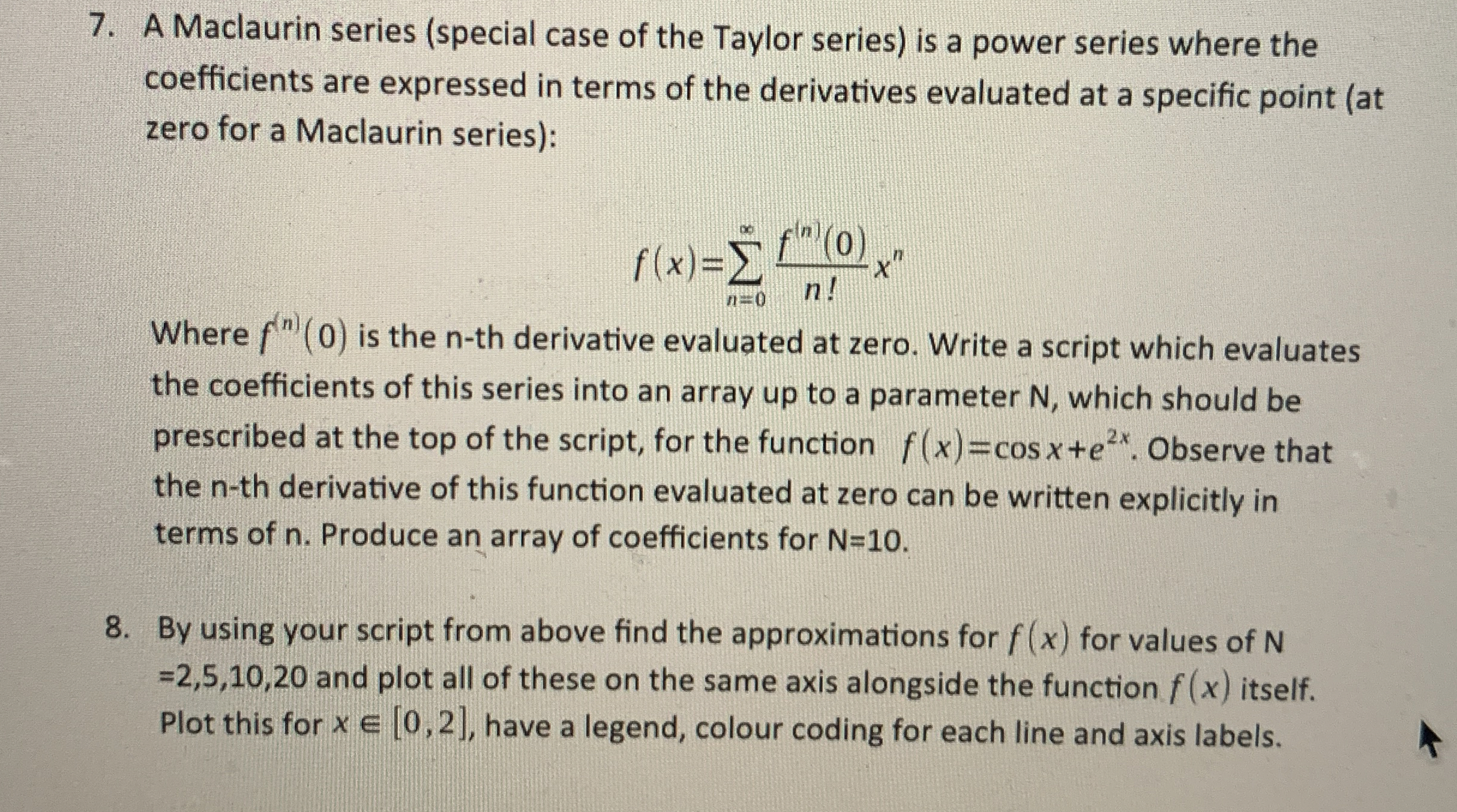 A Maclaurin series ( special case of the Taylor