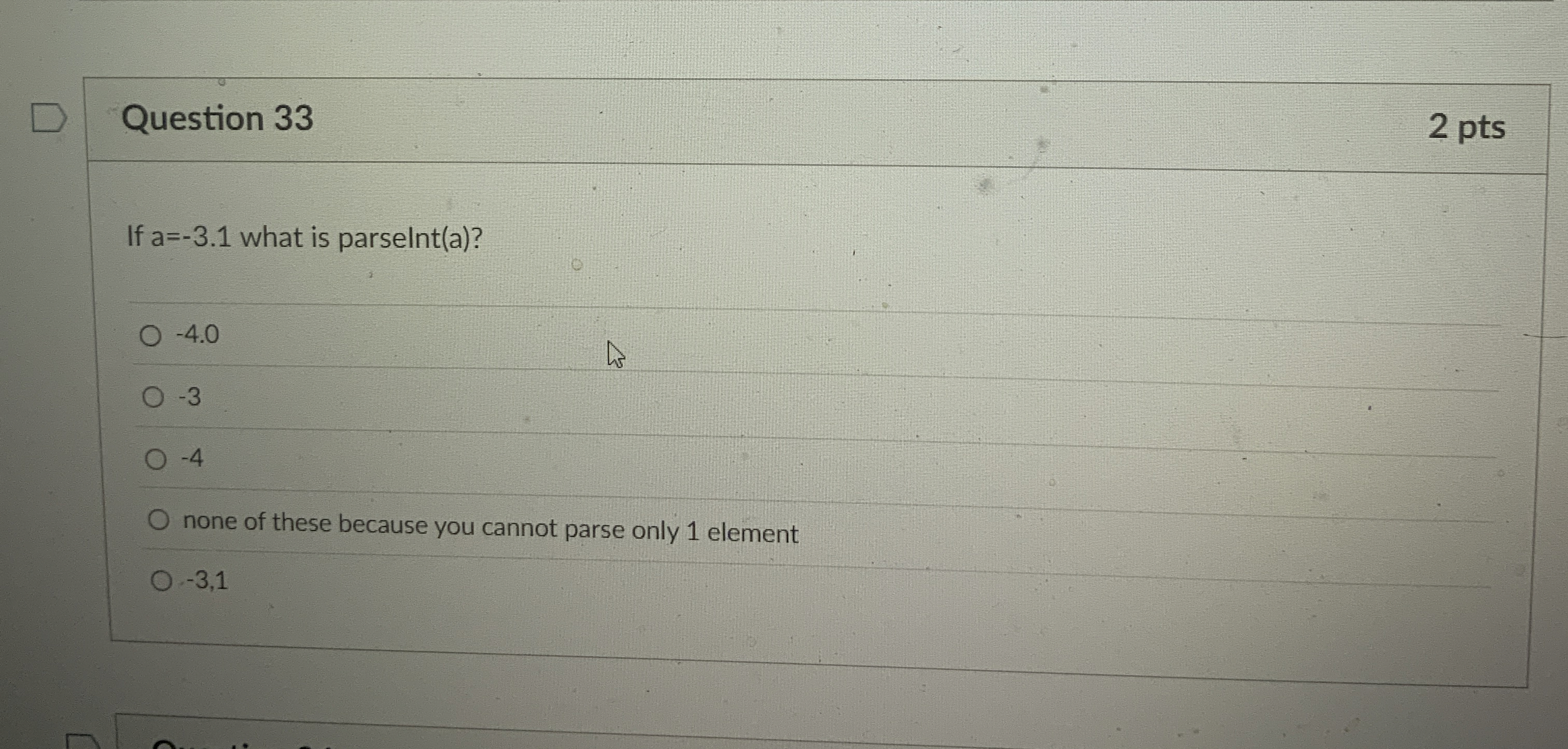 Question 3 3 2 pts If a = - 3 . 1 what is