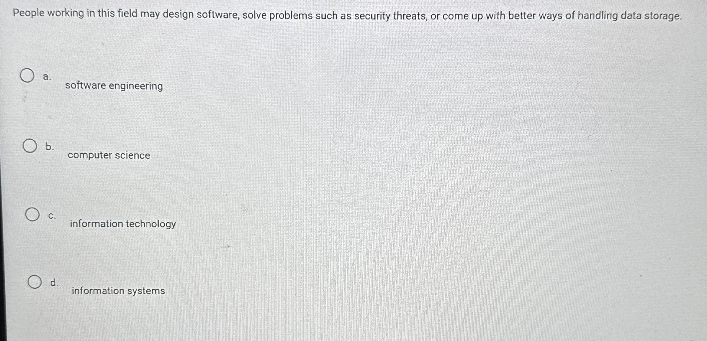 People working in this field may design software,