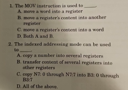 The MOV instruction is used to q , A . move a