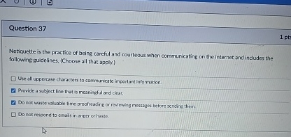Question 3 7 1 pt Netiquette is the practice of