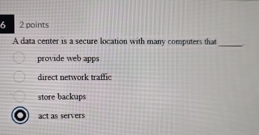 2 points A data center is a secure location with