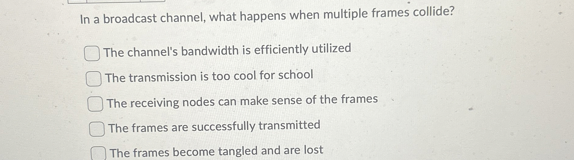 In a broadcast channel, what happens when