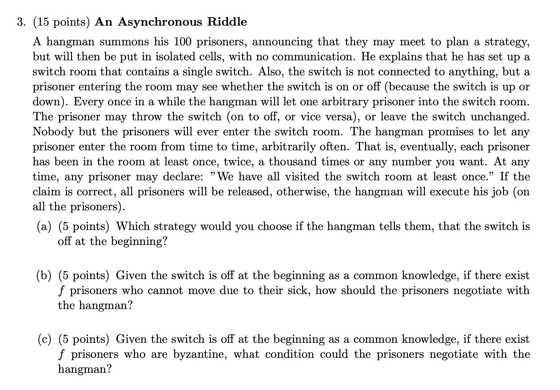 3 . ( 1 5 points ) An Asynchronous Riddle A