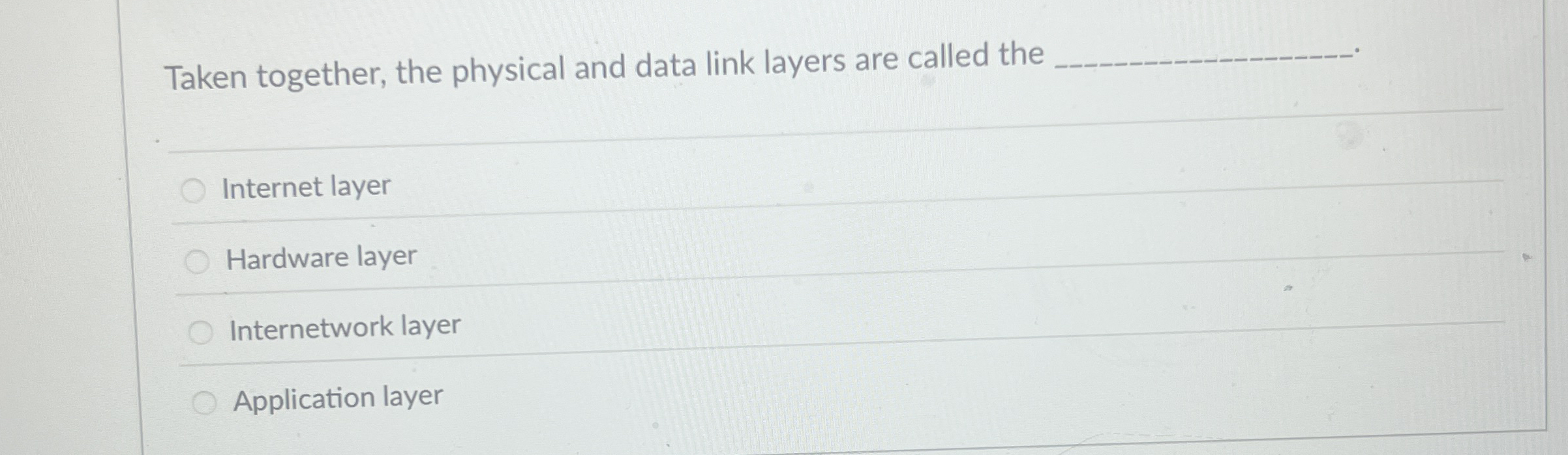 Taken together, the physical and data link layers