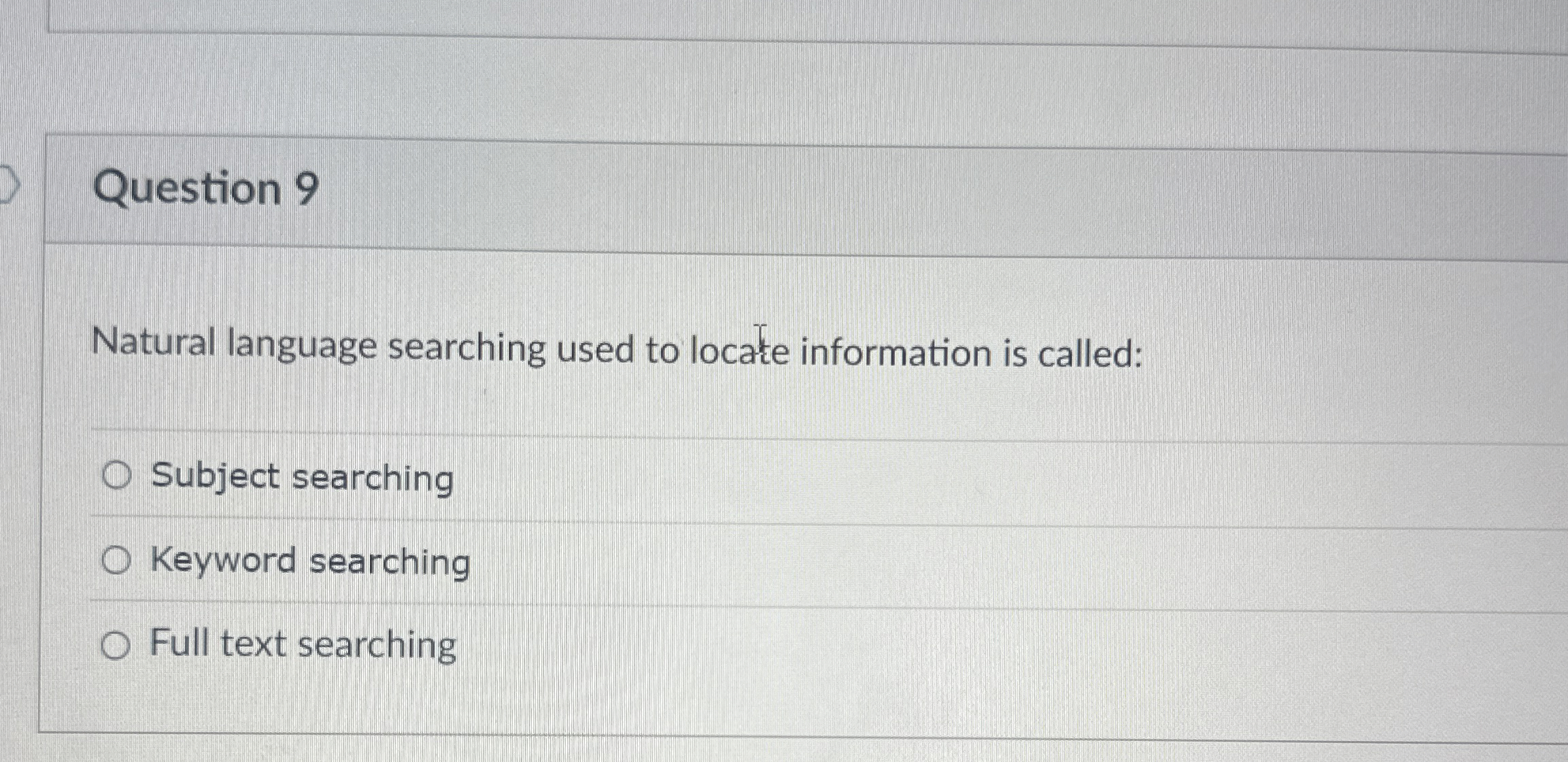 Question 9 Natural language searching used to