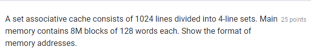 A set associative cache consists of 1 0 2 4 lines