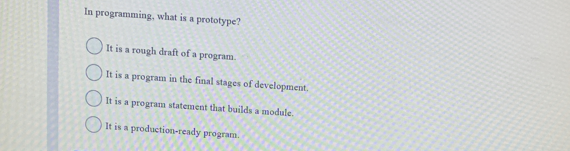 In programming, what is a prototype? It is a