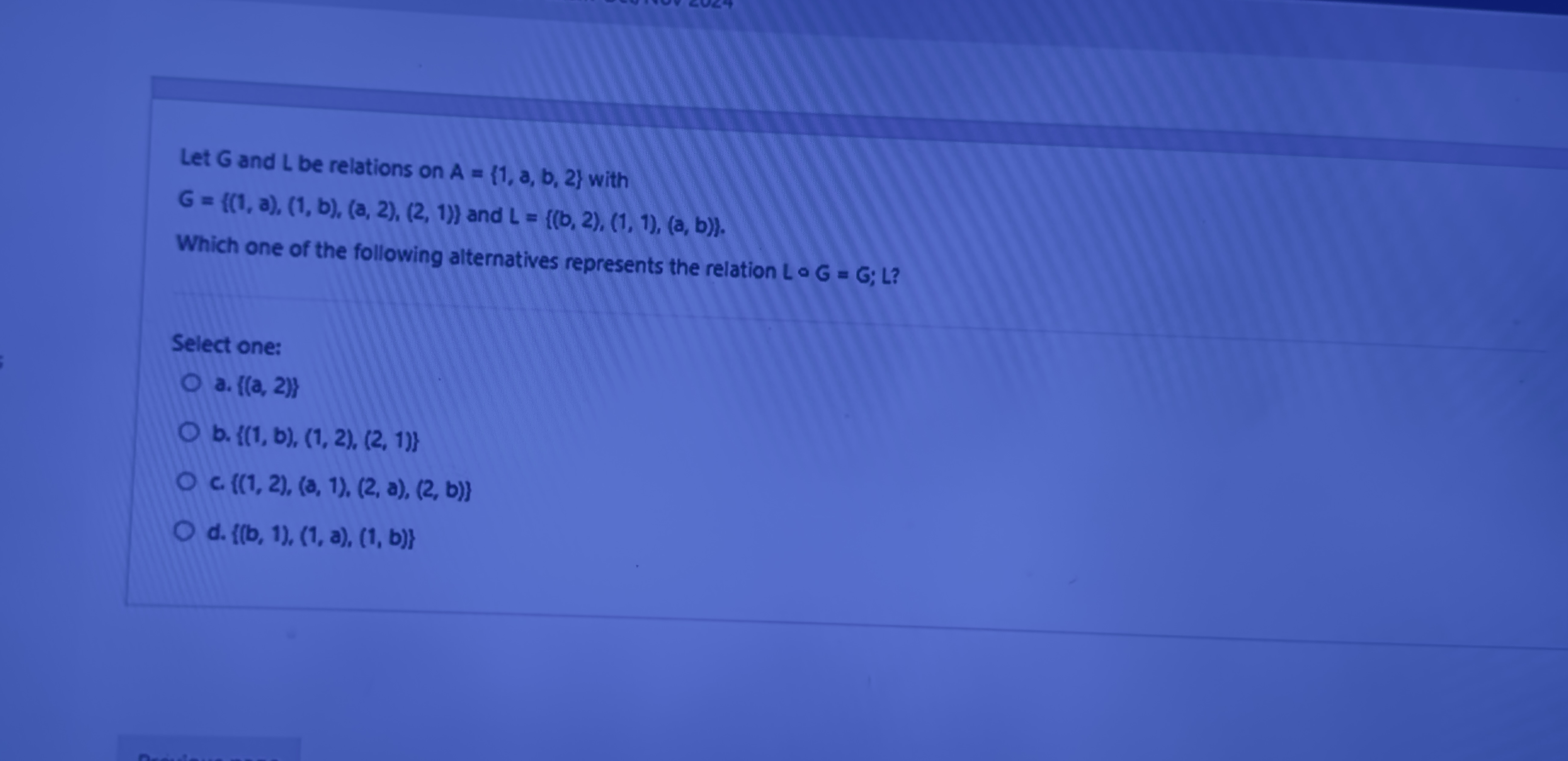 Let G and L be relations on A = { 1 , a , b , 2 }