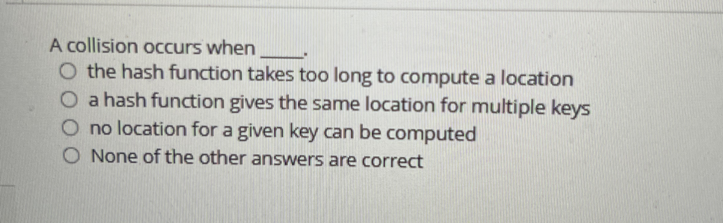 A collision occurs when q , . the hash function