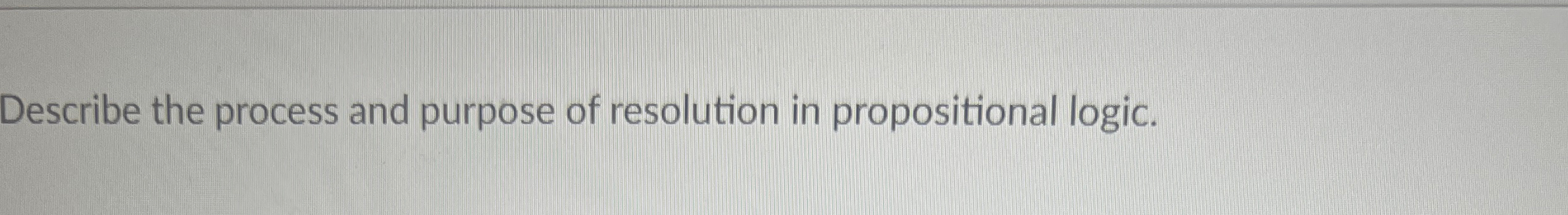 Describe the process and purpose of resolution in