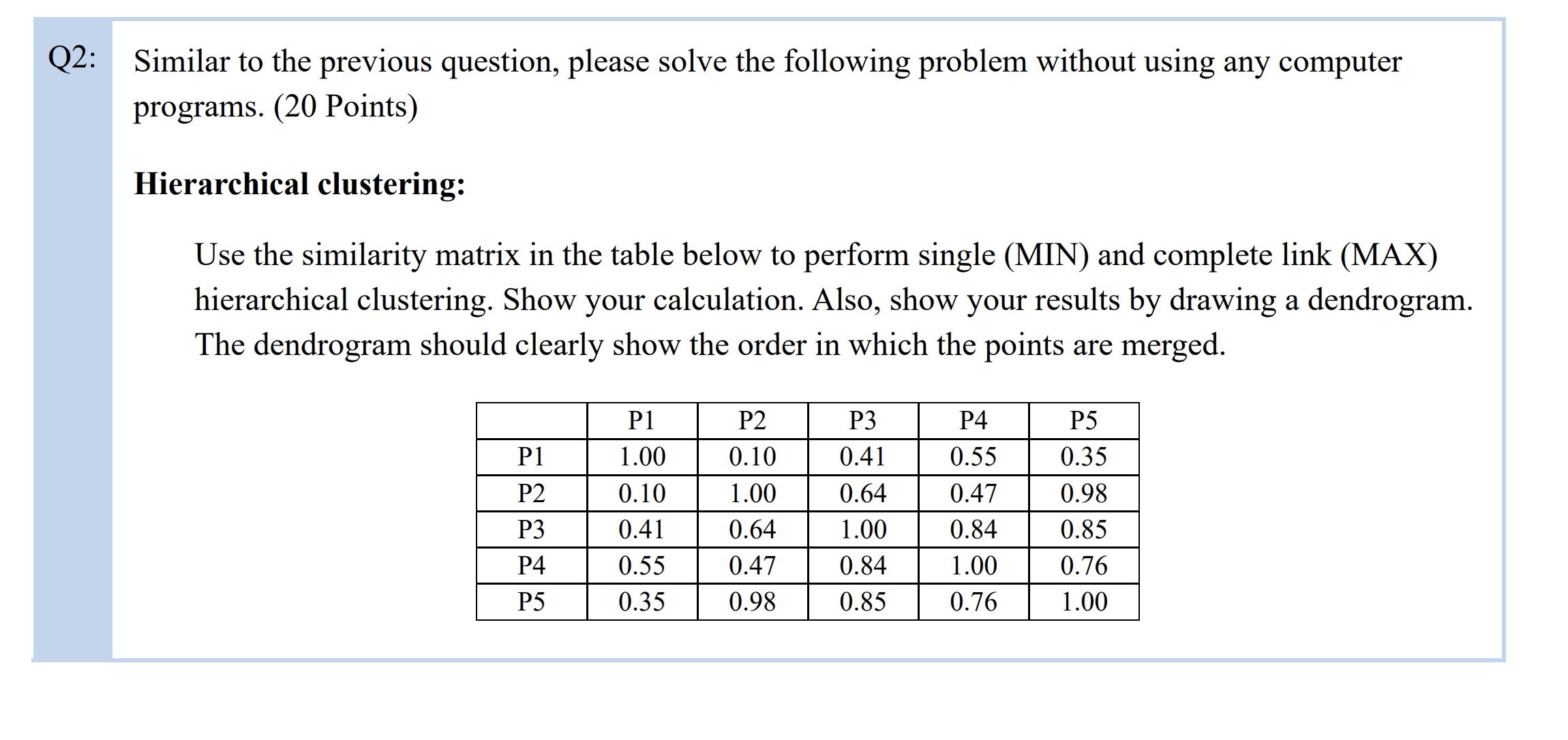 Q 2 : Similar to the previous question, please