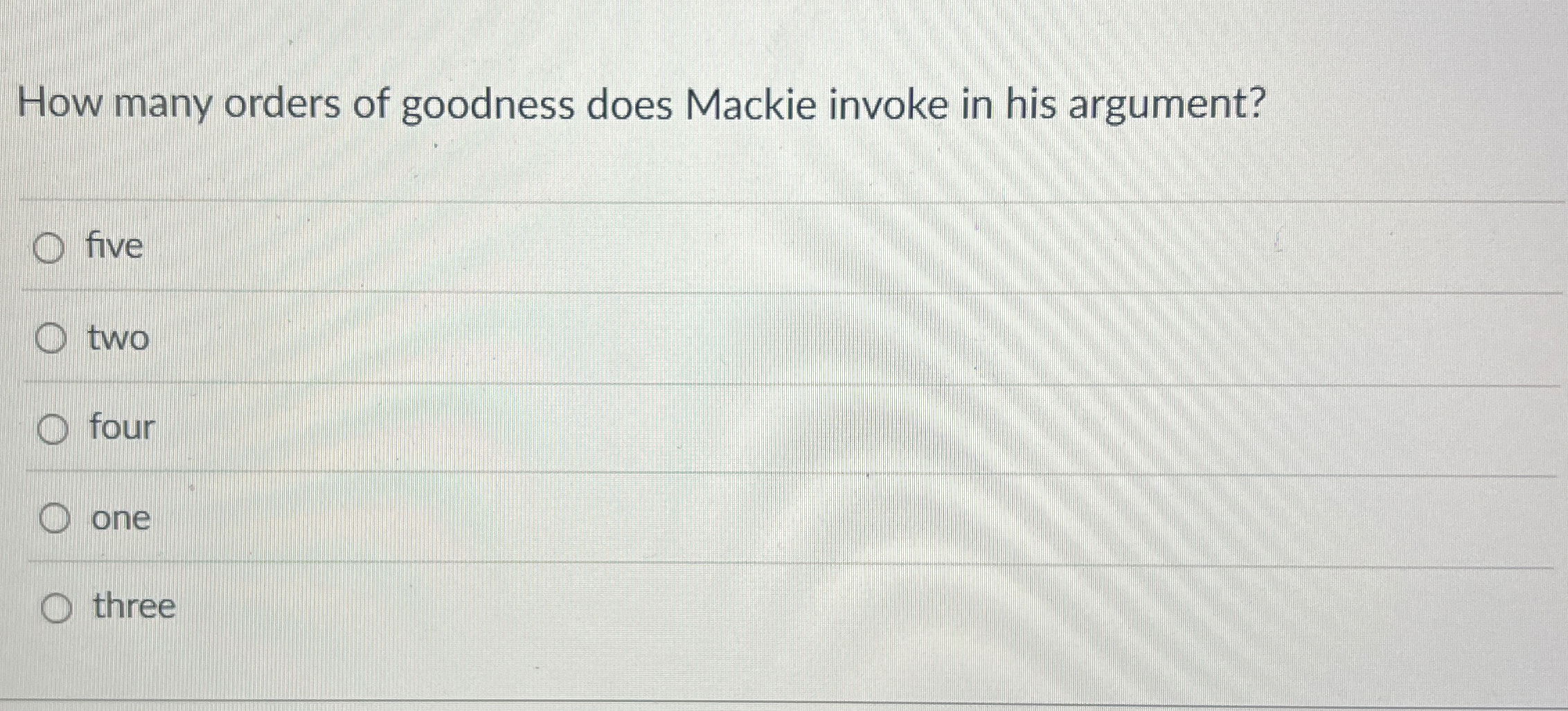 How many orders of goodness does Mackie invoke in