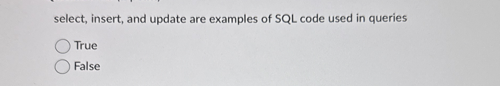 select, insert, and update are examples of SQL
