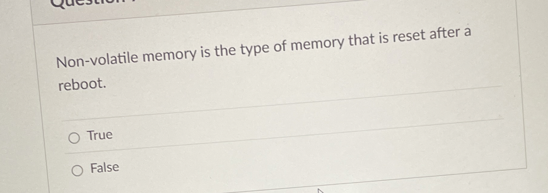 Non - volatile memory is the type of memory that