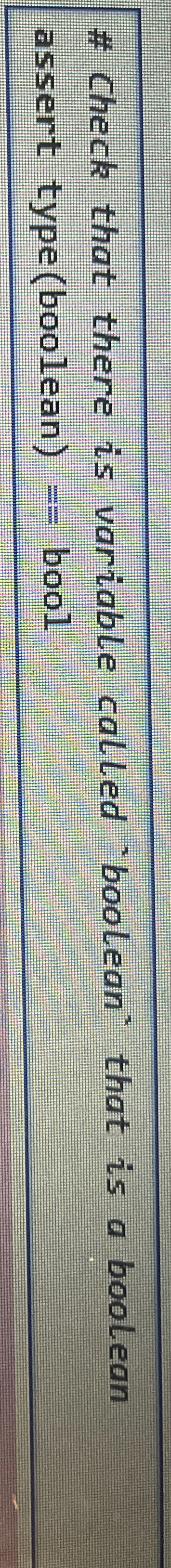 # Check that there is variable called "boolean"