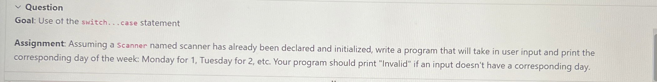 Question Goal: Use of the switch. . . case