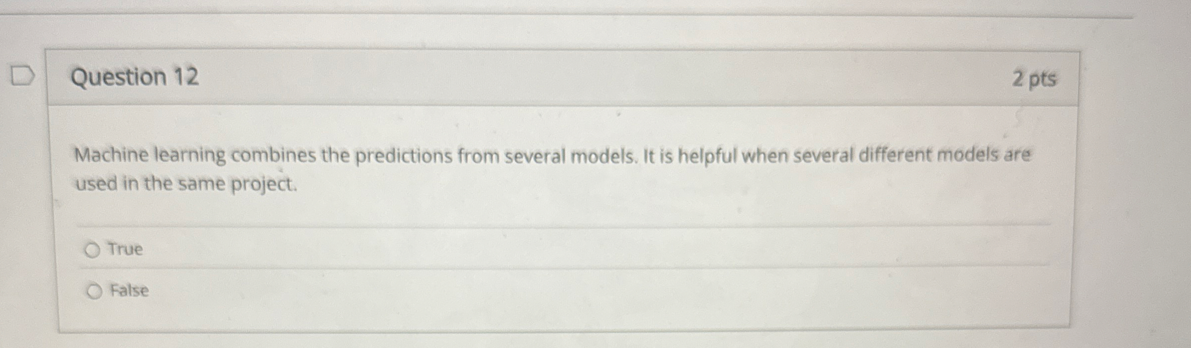Question 1 2 2 pts Machine learning combines the