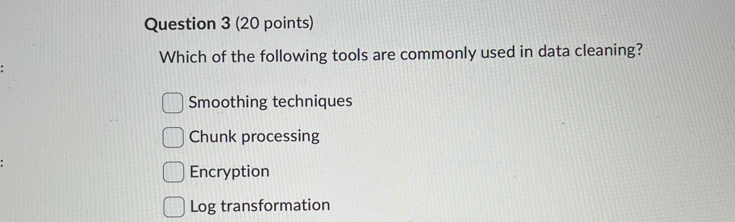 Question 3 ( 2 0 points ) Which of the following