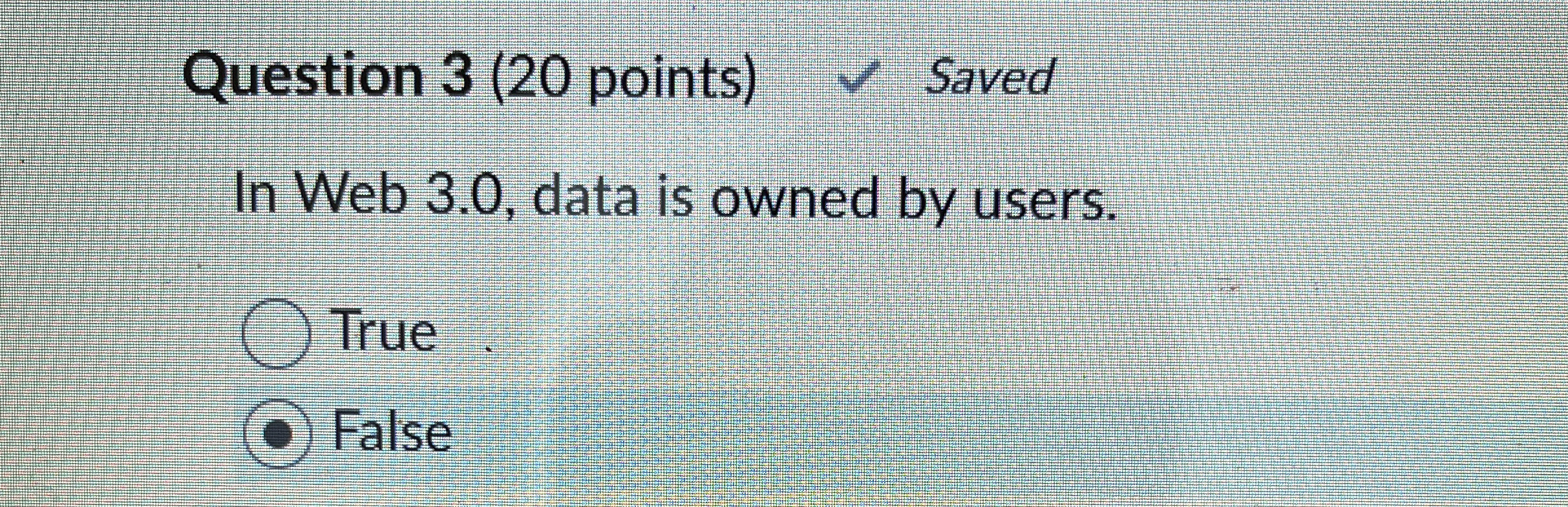 Question 3 ( 2 0 points ) Saved In Web 3 . 0 ,