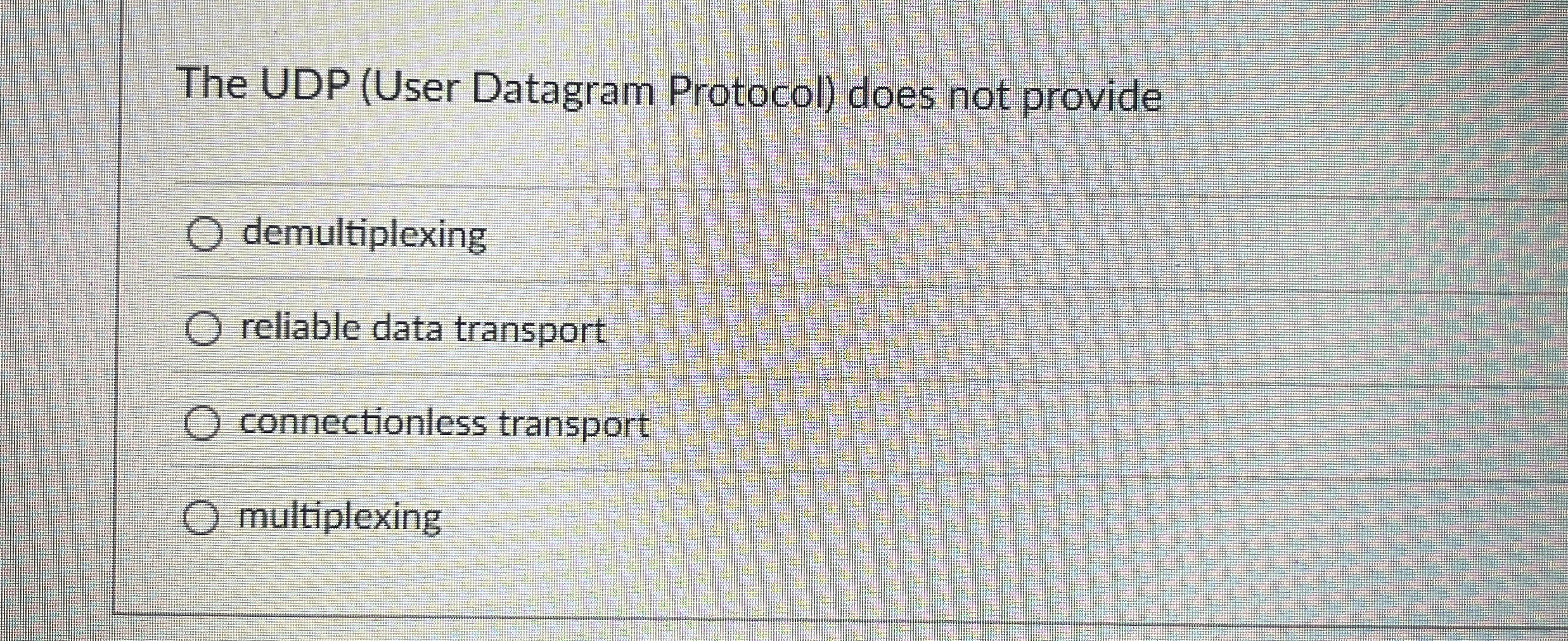 The UDP ( User Datagram Protocol ) does not