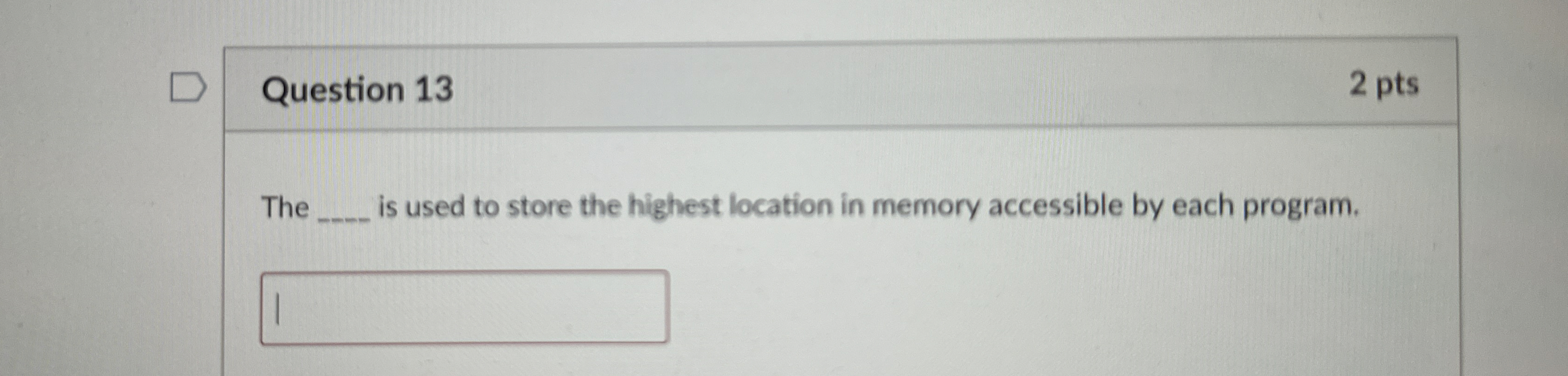 Question 1 3 The is used to store the highest