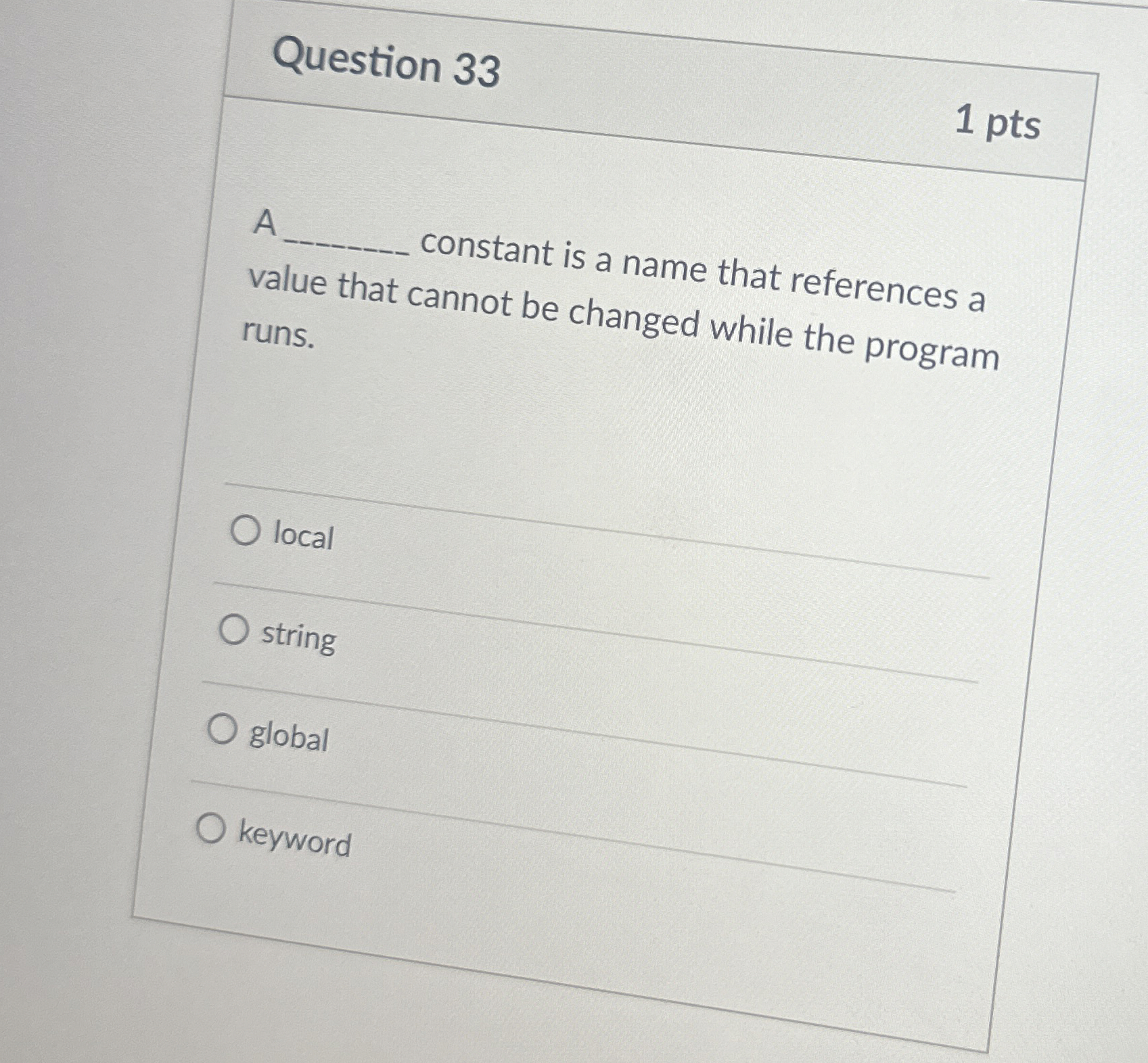 Question 3 3 A constant is a name that references