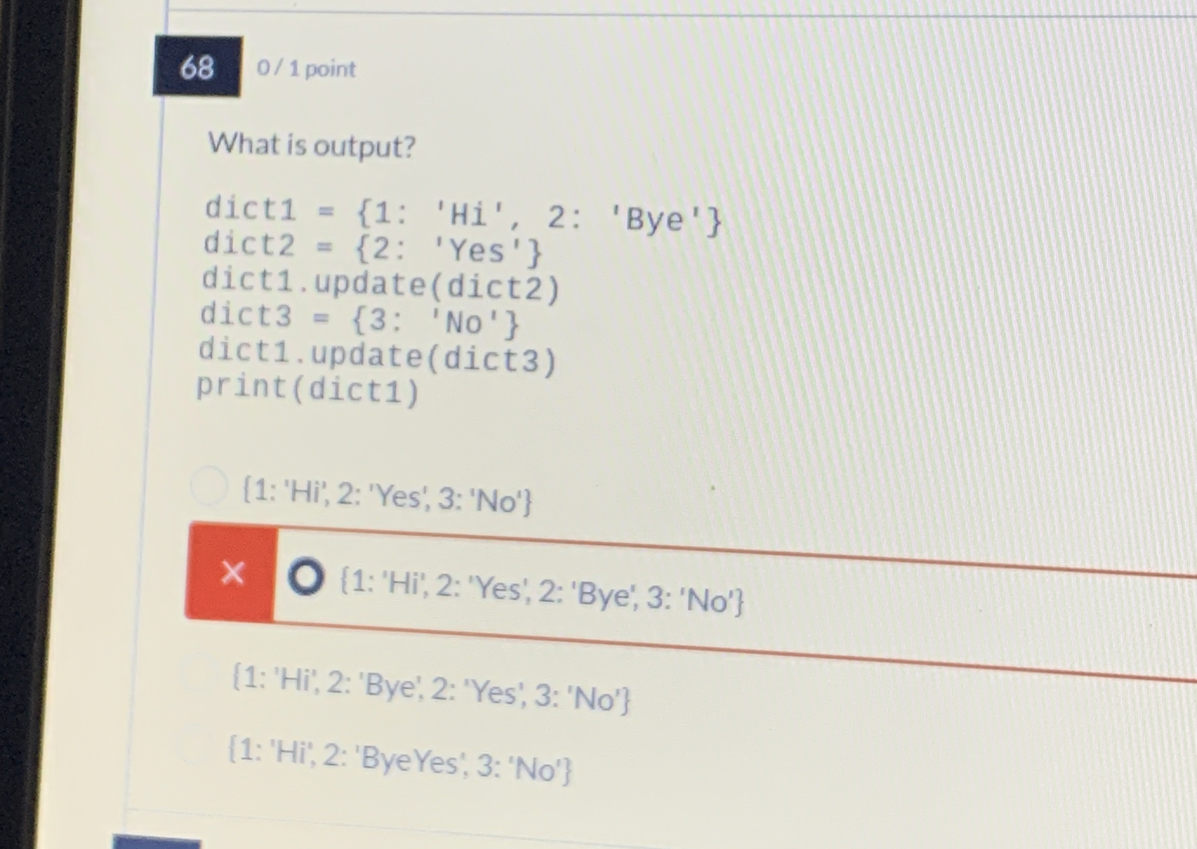 6 8 0 1 point What is output? dict 1 = { 1 : ' H