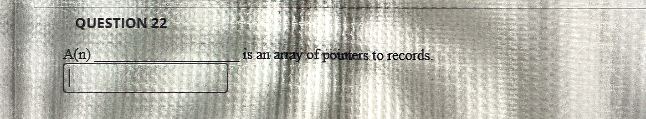 QUESTION 2 2 A ( n ) is an array of pointers to