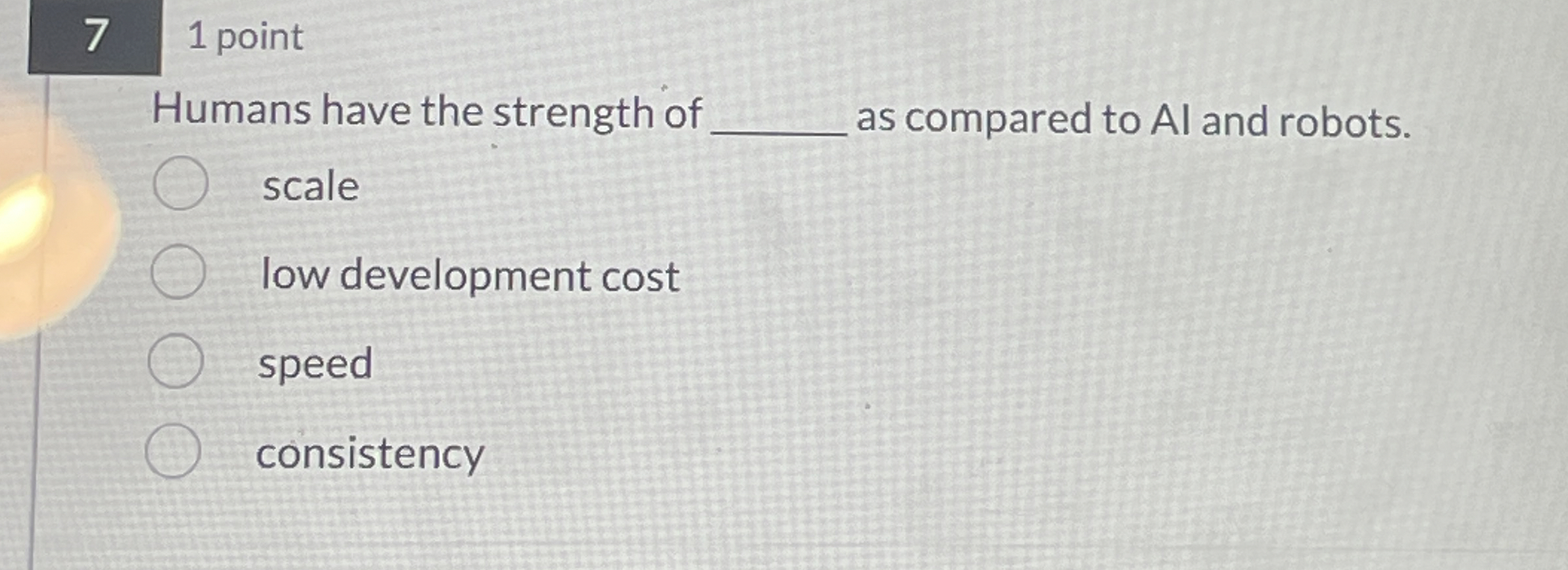 Humans have the strength of as compared to Al and