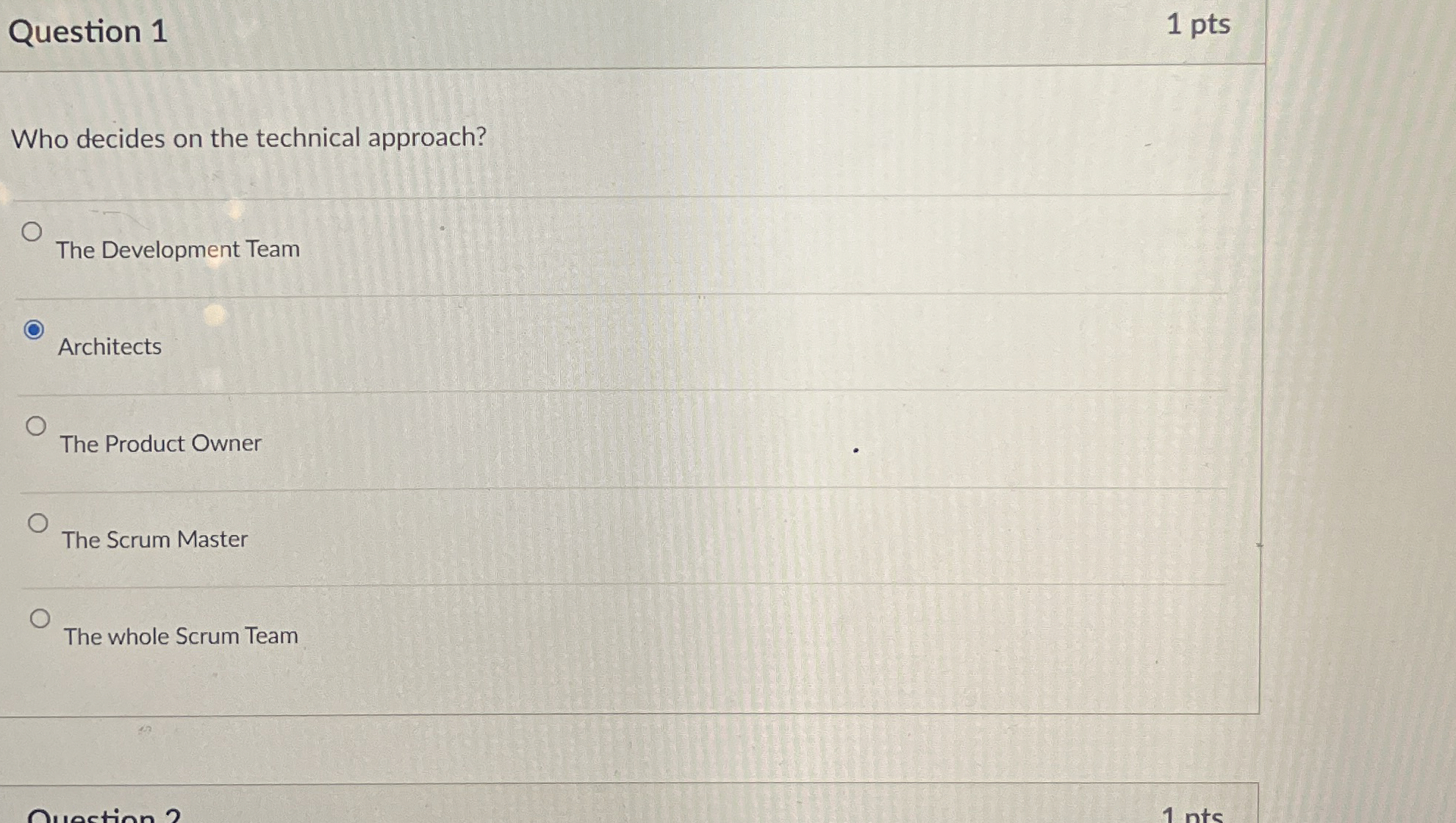 Question 1 1 pts Who decides on the technical