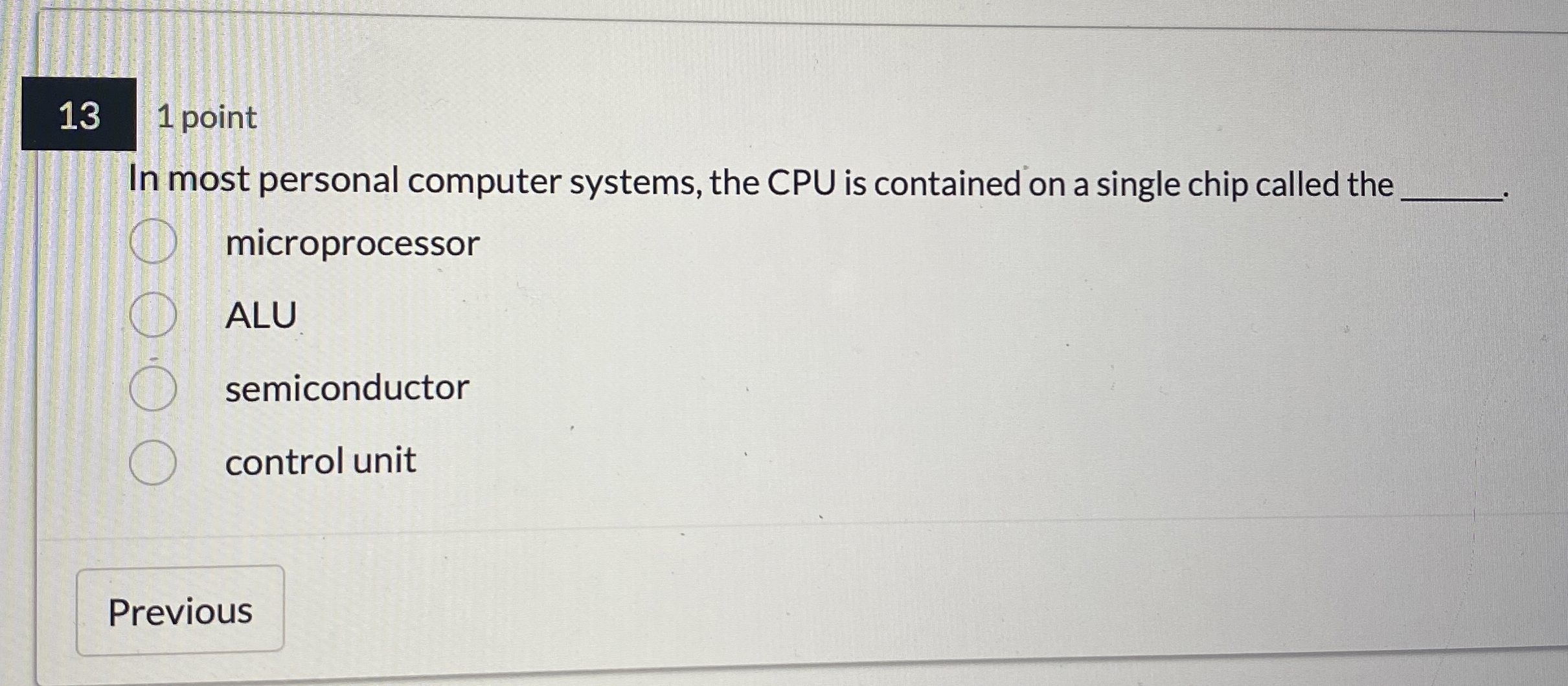 1 3 1 point In most personal computer systems,