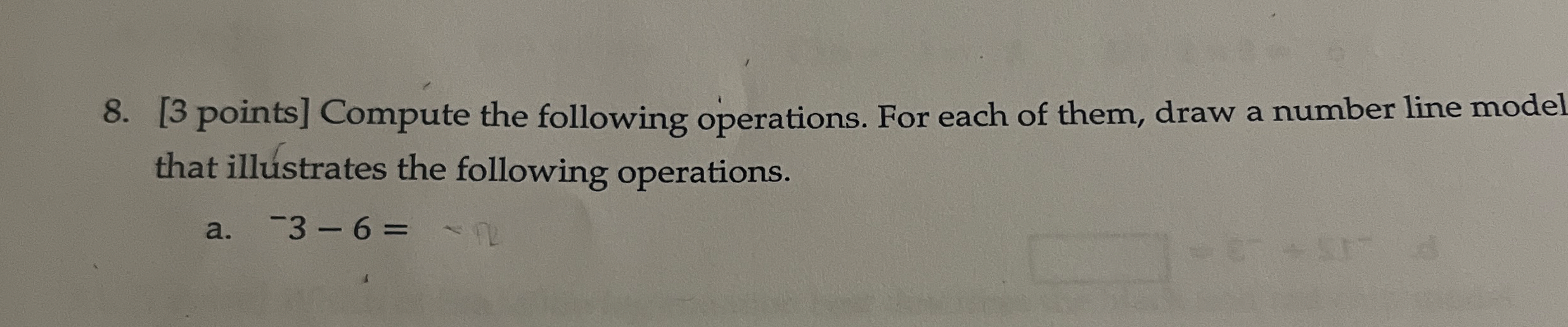 [ 3 points ] Compute the following operations.