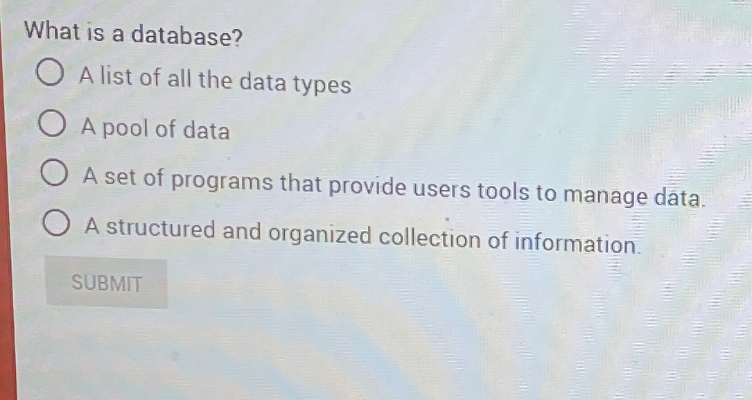 What is a database? A list of all the data types