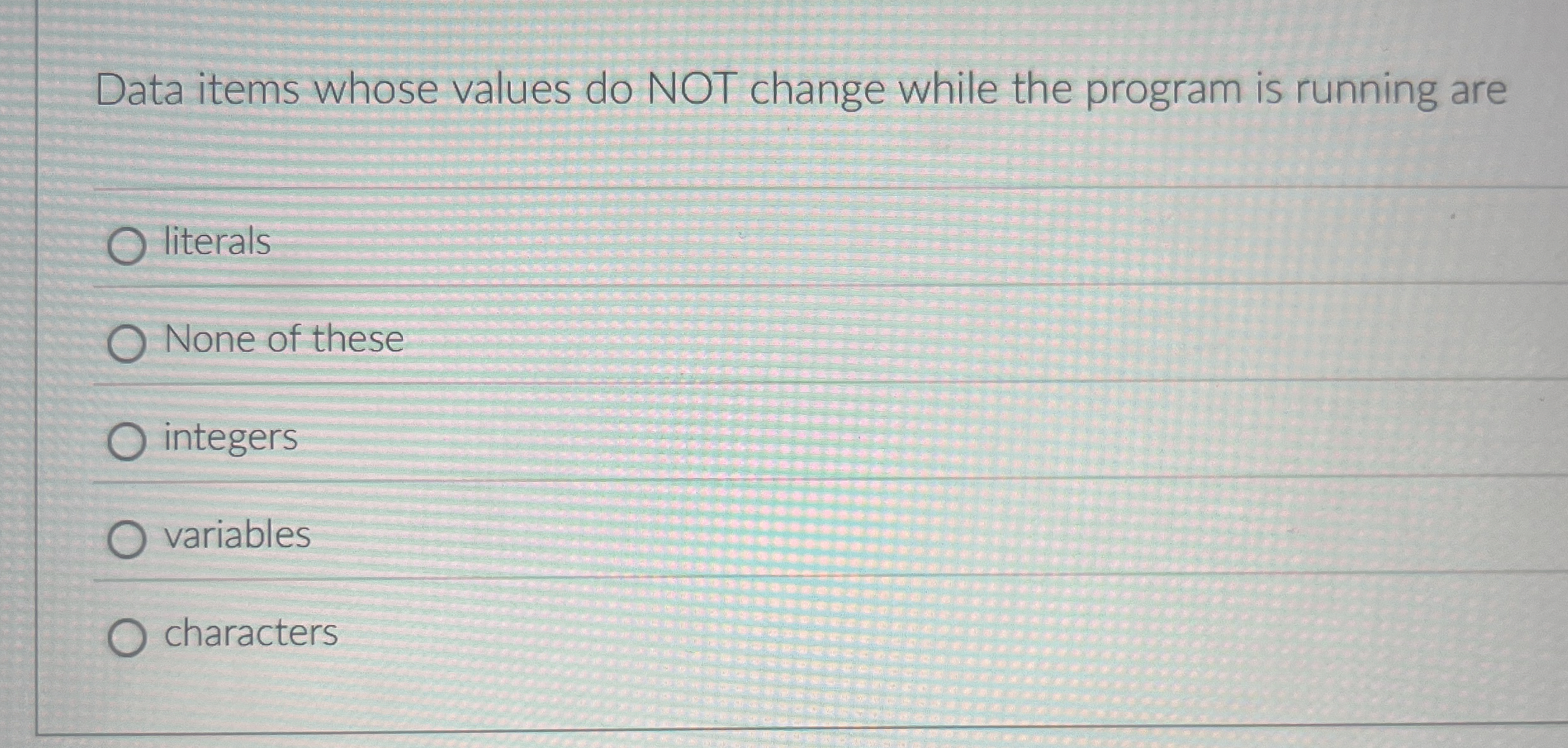 Data items whose values do NOT change while the