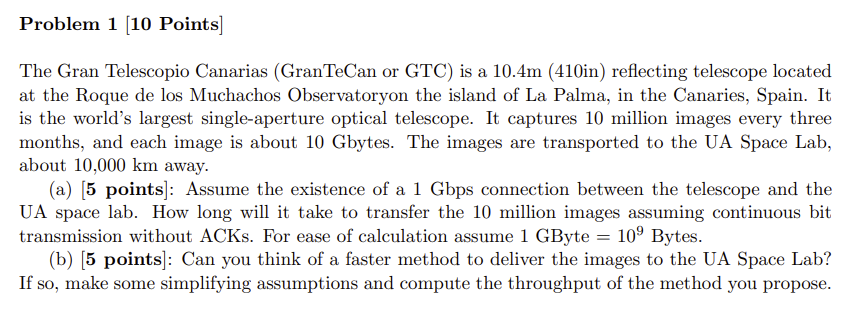 Problem 1 [ 1 0 Points ] The Gran Telescopio