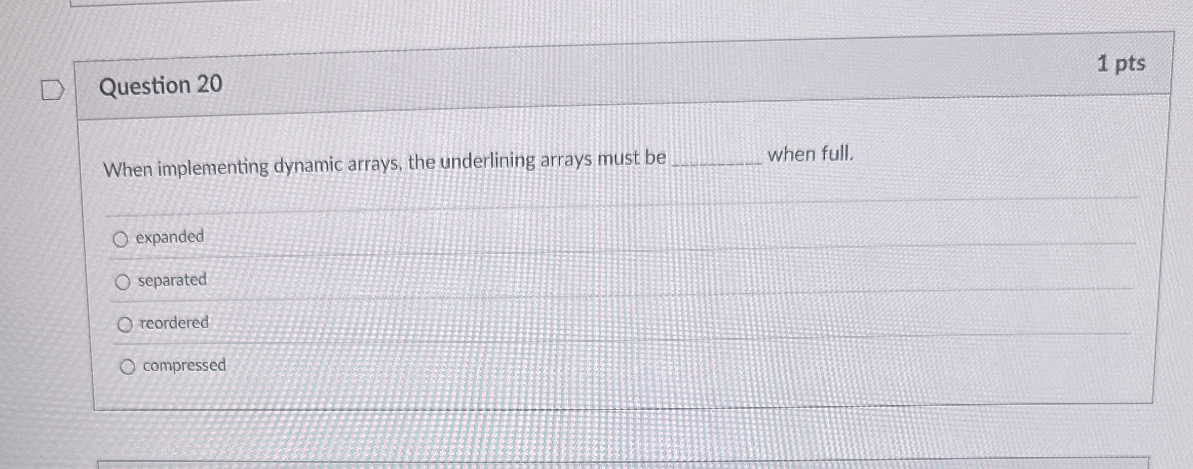 Question 2 0 1 pts When implementing dynamic