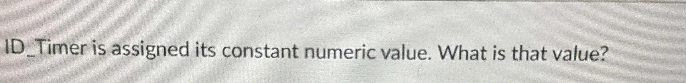 ID _ Timer is assigned its constant numeric