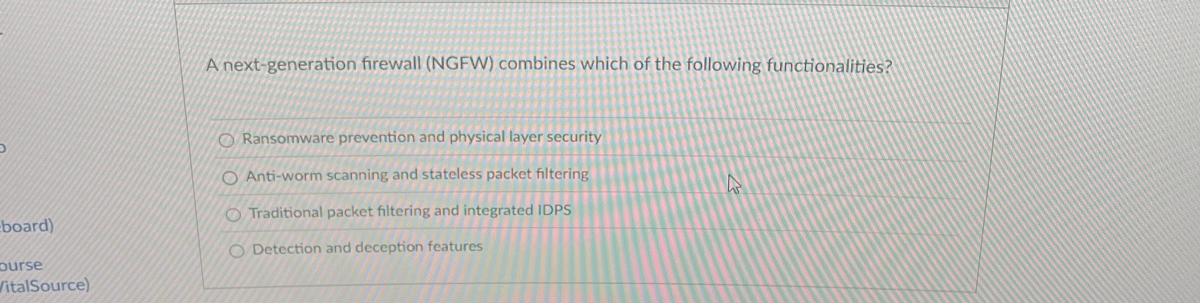 A next - generation firewall ( NGFW ) combines