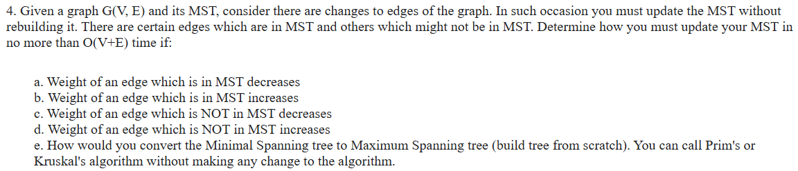 4 . Given a graph \ ( G ( V , E ) \ ) and its MST