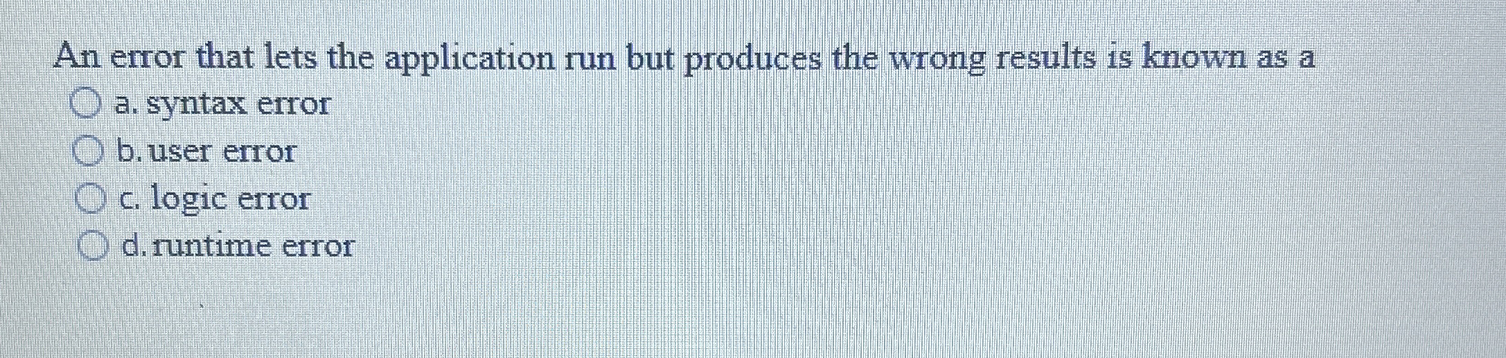 An error that lets the application run but