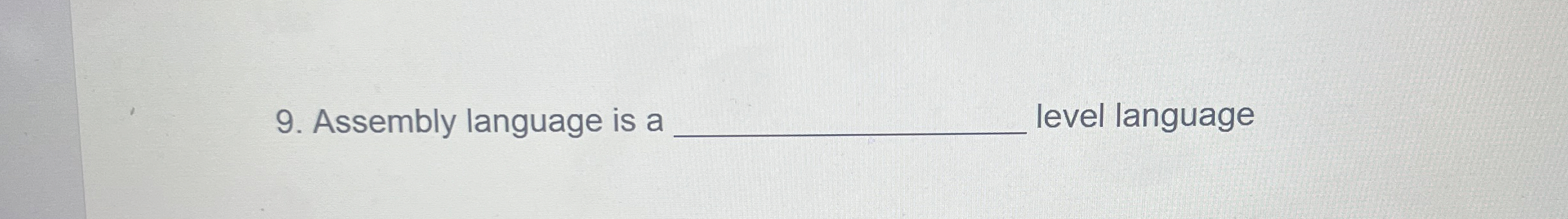 Assembly language is a level language